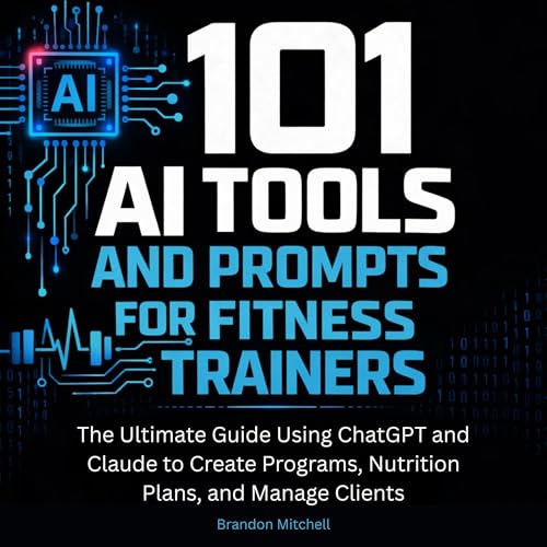 101 AI Tools and Prompts for Fitness Trainers Audiolibro Por Brandon Mitchell arte de portada