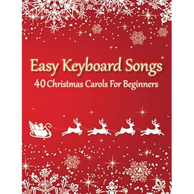 Easy Keyboard Songs - 40 Christmas Carols For Beginners:
