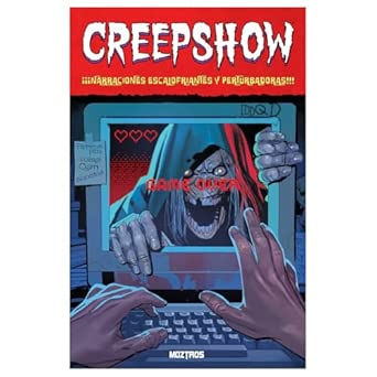Creepshow. ¡¡¡narraciones escalofriantes y perturbadoras!!!