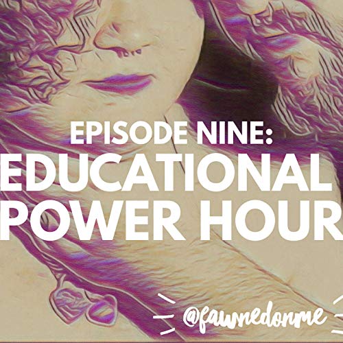 Episode Nine - Educational Power Hour Podcast Por  arte de portada