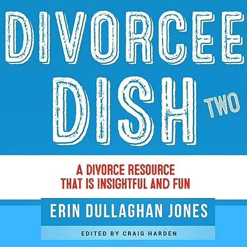 Divorcee Dish by Erin Dullaghan Jones episode artwork