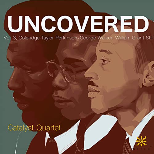 Amazon MusicでCatalyst QuartetのUncovered, Vol. 3 ColeridgeTaylor