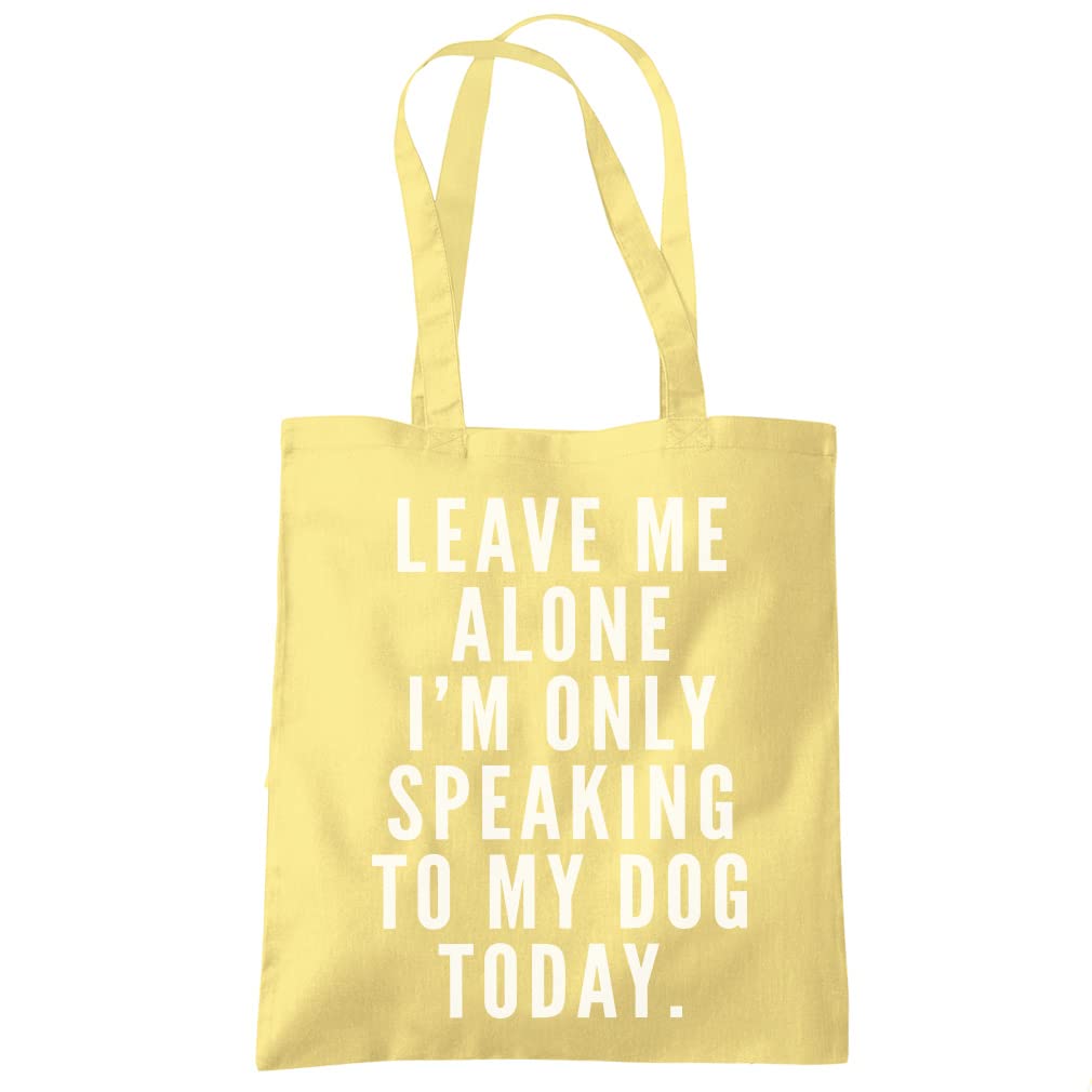 HotScamp Leave Me Alone I'm Only Talking to My Dog Tote Bag - Tote Shopping Bag - Funny Dog Owner Pet Friend Groomer Walker Eco Shopper One size lemon yellow โ image 1