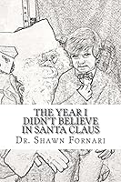 The Year I didn't Believe in Santa Claus 1522880704 Book Cover