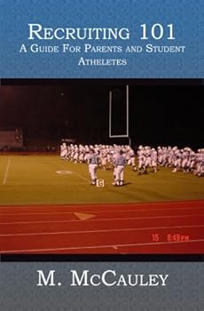 Paperback Recruiting 101: A Guide for Parents And Student Atheletes Book