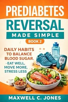 Prediabetes Reversal Made Simple Book 2: Food, Movement, and Daily Habits That Stabilize Blood Sugar