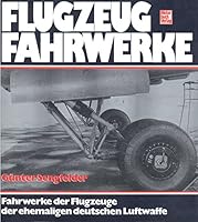 Flugzeugfahrwerke: Fahrwerke d. Flugzeuge d. ehem. dt. Luftwaffe 3879436762 Book Cover