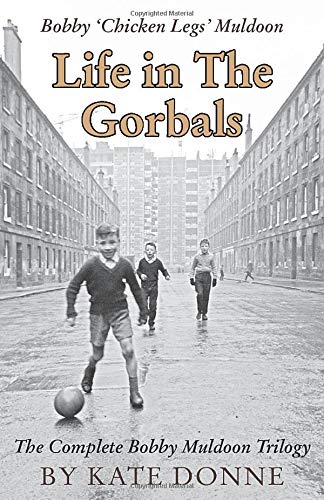 Life in the Gorbals: The Complete Bobby Muldoon Trilogy