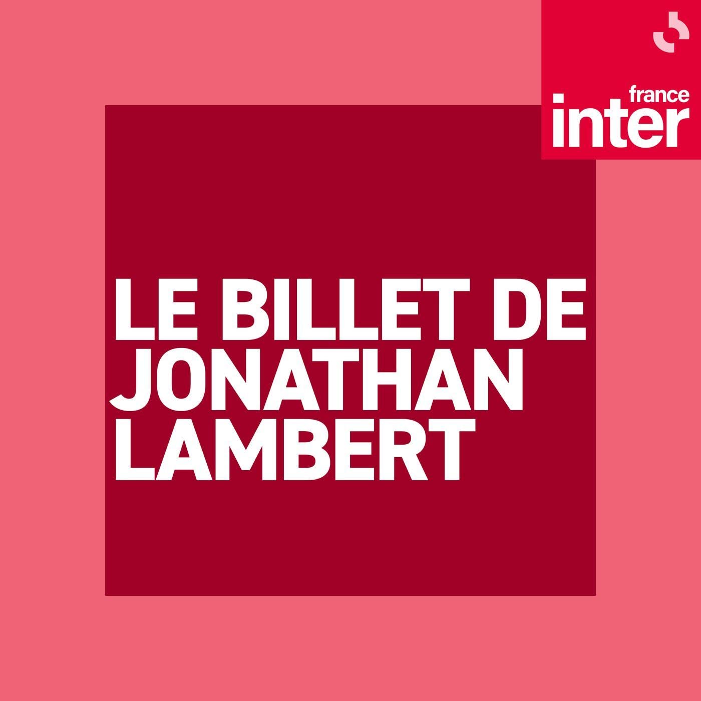 Le billet de Jonathan Lambert