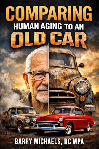 Comparing Human Aging to an Old Car (SERIES 2 —