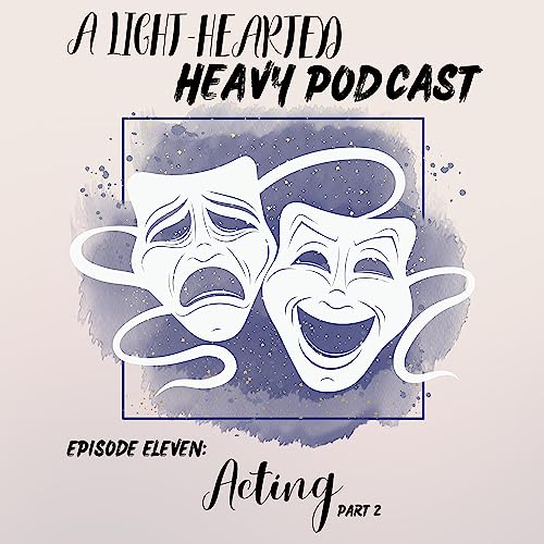 Episode 12 - ACTING Pt2