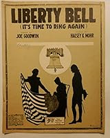 LIBERTY BELL (IT'S TIME TO RING AGAIN). Words by Joe Goodwin. Music by Halsey K. Mohr. B00554ADJO Book Cover