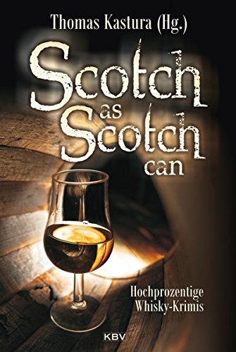 Télécharger Scotch as Scotch can: Hochprozentige Whisky-Krimis Livre PDF Gratuit
