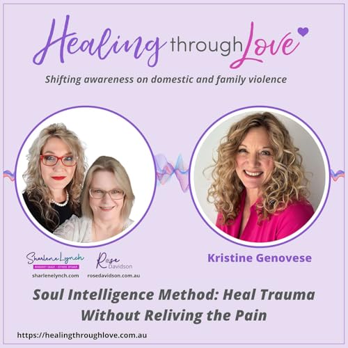 #174 Soul Intelligence Method: Heal Trauma Without Reliving the Pain
