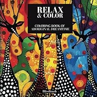 Aboriginal Dreamtime: An Adult Coloring and Storybook: Coloring Book for Adults and Teens B0DB74Q1Q3 Book Cover