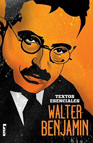 Walter Benjamin - Textos esenciales