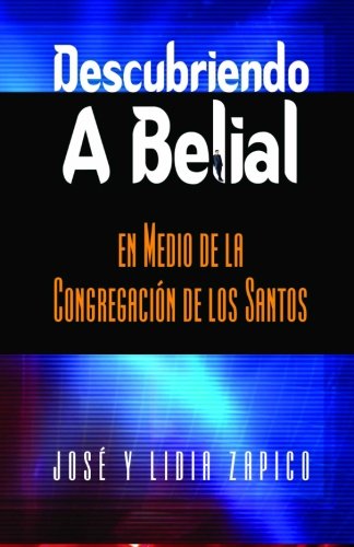 Descubriendo a Belial en Medio de la Congregación de los Santos (Spanish Edition)