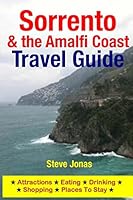 Sorrento & the Amalfi Coast Travel Guide: Attractions, Eating, Drinking, Shopping & Places to Stay 1511405104 Book Cover