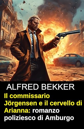 Il commissario Jörgensen e il cervello di Arianna: romanzo poliziesco di Amburgo