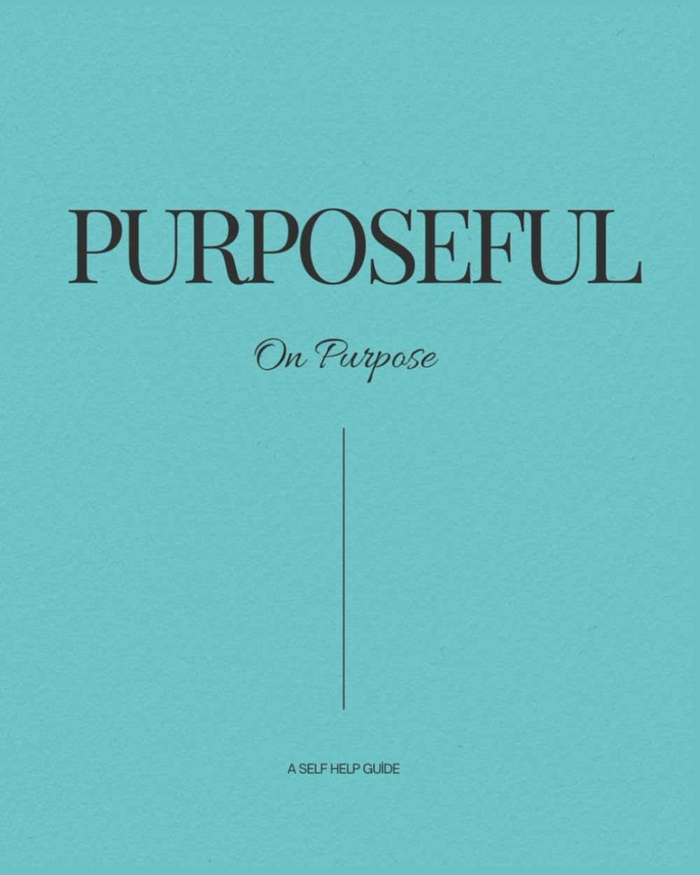 Purposeful On Purpose