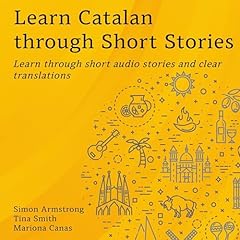 Learn Catalan Through Short Stories Audiolibro Por Simon Armstrong arte de portada