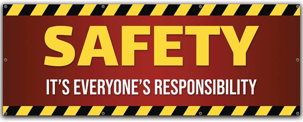 Safety is Everyone's Responsibility | 36" X 96" Banner | Heavy Duty 13oz. Outdoor Vinyl Single Sided with Grommets | Made in The USA