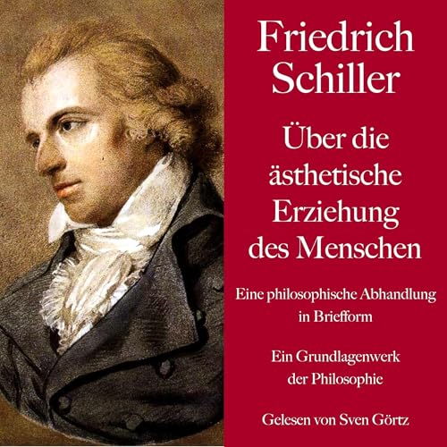 &amp;Uuml;ber die &amp;auml;sthetische Erziehung des Menschen. Eine philosophische Abhandlung in Briefform -- Friedrich Schiller episode artwork