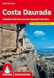 Costa Daurada (Dorada). Rother Wanderführer: Katalonien Süd: Barcelona bis Naturpark dels Ports. 50 Touren. Mit GPS-Tracks.