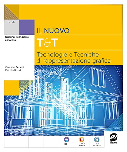 Il Nuovo TeT - Tecnologie e Tecniche di rappresentazione grafica: Tecnologie e Tecniche di rappresentazione grafica per il primo biennio