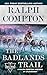 Ralph Compton The Badlands Trail (The Trail Drive Series)