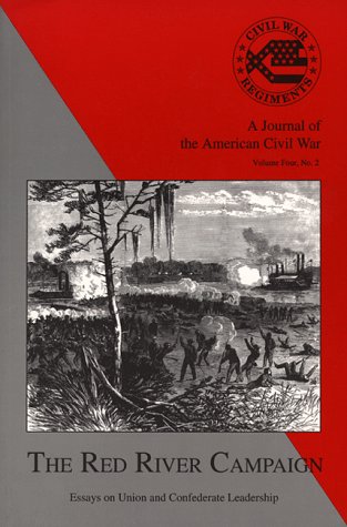 THE RED RIVER CAMPAIGN: Essays on Union and Confederate Leadership
