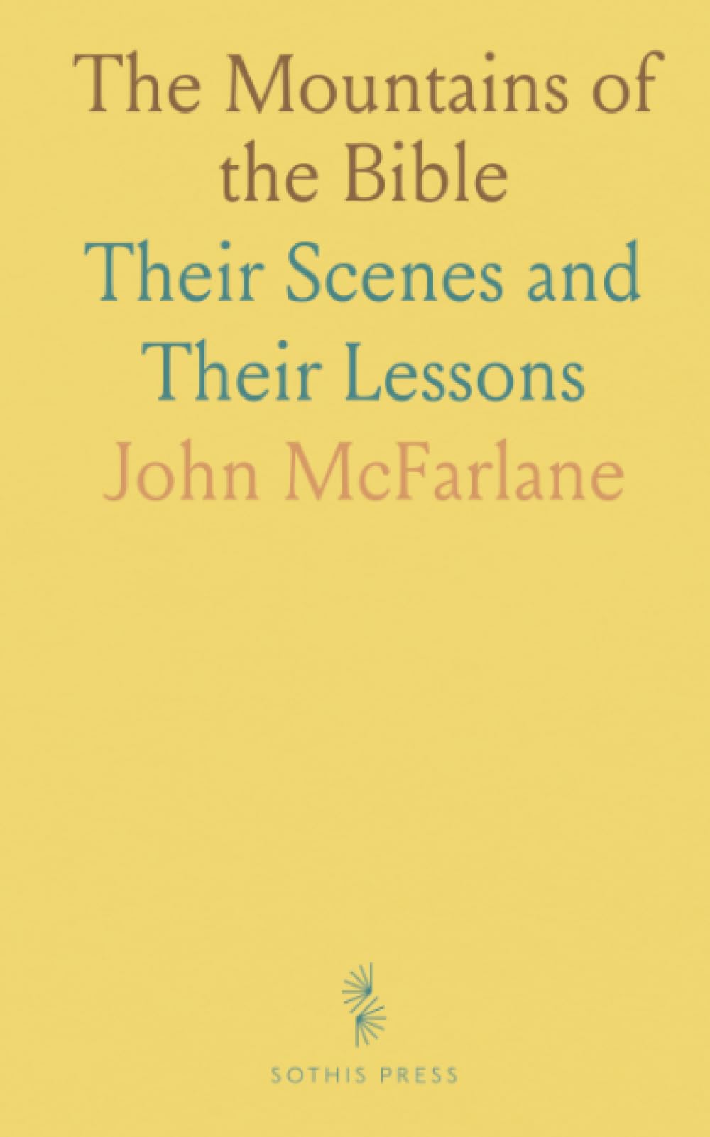 The Mountains of the Bible: Their Scenes and Their Lessons