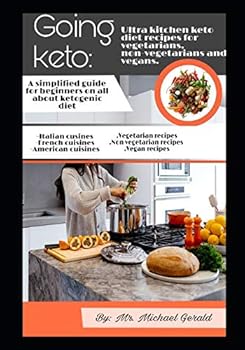 Paperback Going Keto: Ultra kitchen keto diet recipes for vegetarians, non vegetarians and vegans Book