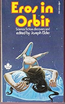 Mass Market Paperback Eros in Orbit: A Collection of All New Science Fiction Stories About Sex Book