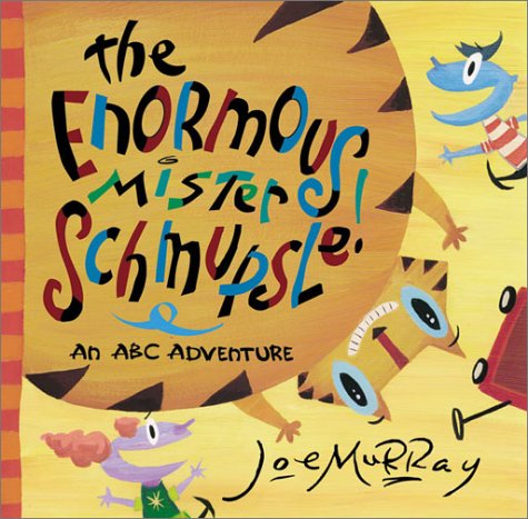 The Enormous Mister Schmupsle: An ABC Adventure