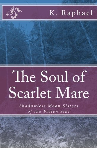 The Soul of Scarlet Mare: Shadowless Moon Sisters of the fallen star ...