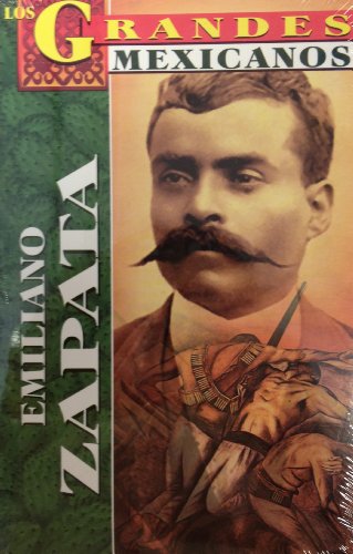 Emiliano Zapata, Los Grandes/emiliano Zapata, The Greatest (Spanish Edition) (Greatest Mexicans)