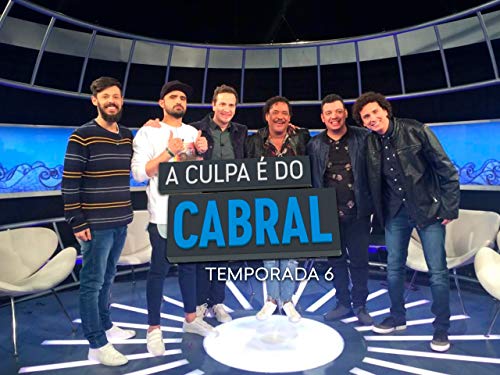 A Culpa é do Cabral Temporada 6