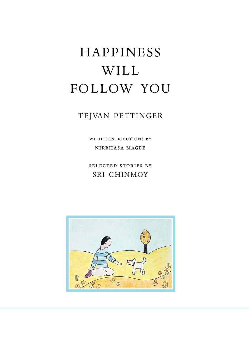 Happiness will follow you (second edition) Hardcover – 14 July 2011