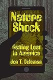 Nature Shock: Getting Lost in America (English Edition)