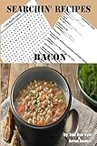 Searchin' Recipes: Bacon