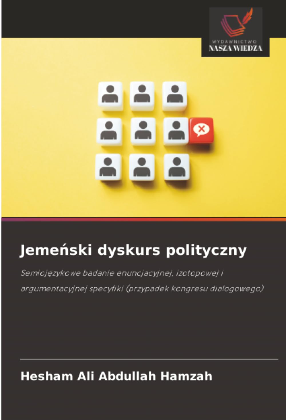 Jemeński dyskurs polityczny: Semioj¿zykowe badanie enuncjacyjnej, izotopowej i argumentacyjnej specyfiki (przypadek kongresu dialogowego)