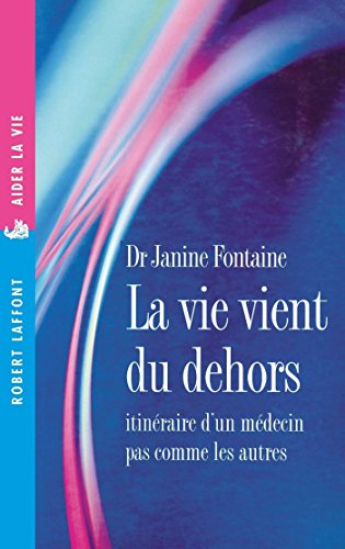 La Vie vient du dehors (Aider la vie) Livre eBook France