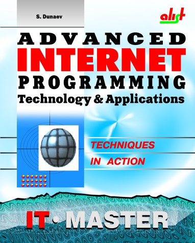 Advanced Internet Programming: Technologies & Applications: Dunaev ...