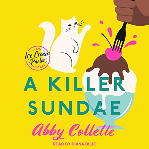 A Deadly Inside Scoop Ice Cream Parlor Mystery, Book 1
