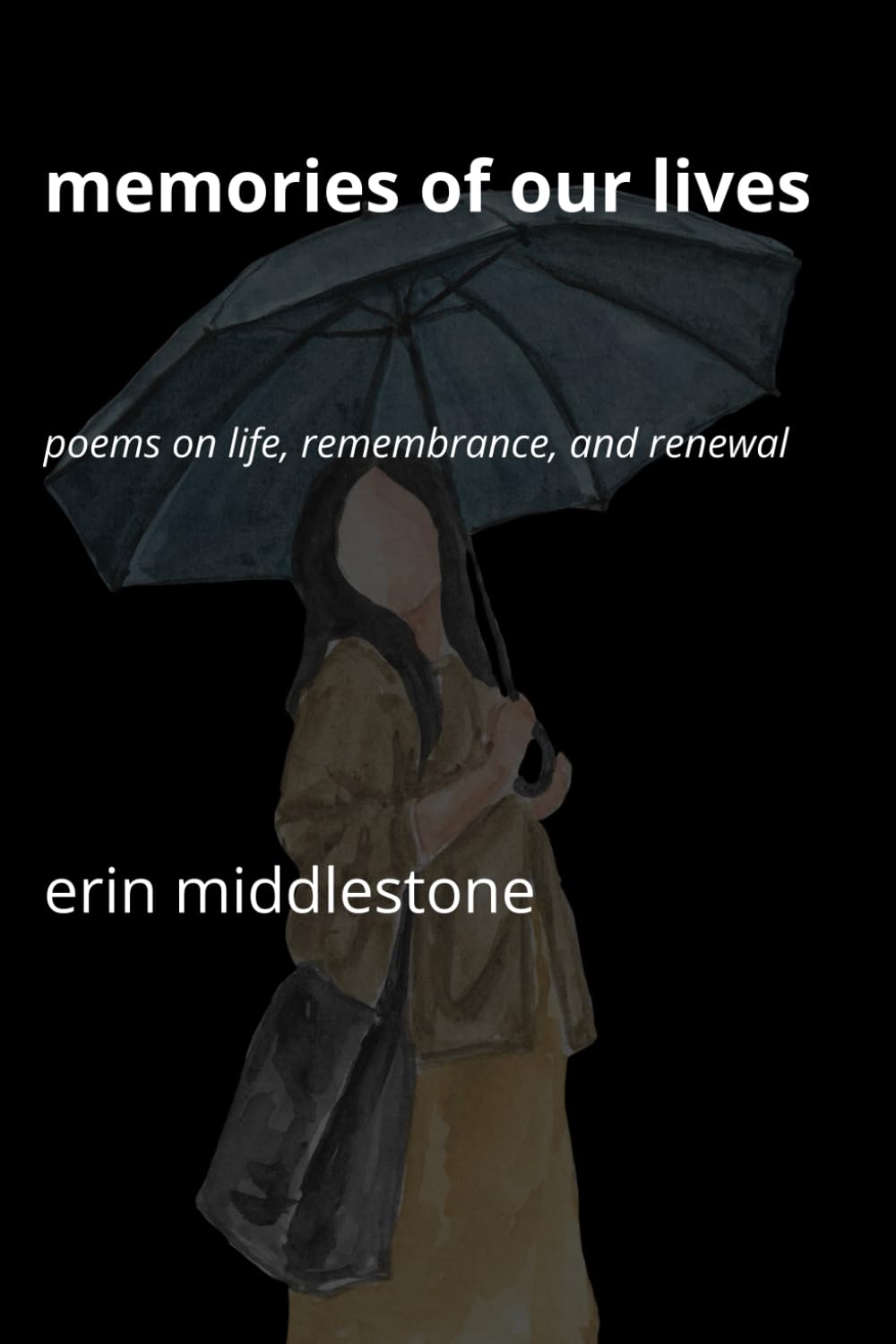 Memories of Our Lives: Poems on Life, Remembrance, and Renewal