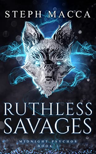 Ruthless Savages: A Dark Omegaverse Reverse Harem Romance (Midnight Psychos - Book 1)