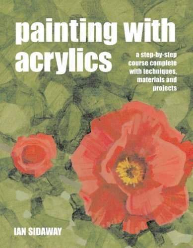 The Beginner's Guide To Acrylics: Step-by-Step Techniques & Materials By Angela Gair | 96 Pages
