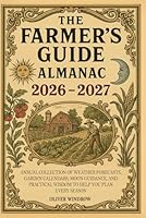 The Farmer’s Guide Almanac 2026–2027: Annual Collection of Weather Forecasts, Garden Calendars, Moon Guidance, and Practical Wisdom to Help You Plan Every Season 1805566032 Book Cover