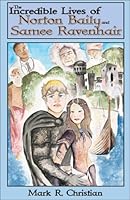 The Incredible Lives of Norton Baily & Samee Ravenhair Book I 0979109973 Book Cover